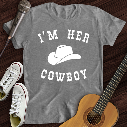 I'm Her Cowboy T-Shirt