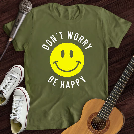 Don't Worry Be Happy T-Shirt