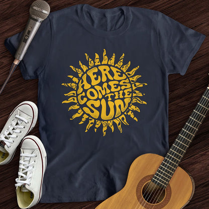 Here Comes The Sun T-Shirt